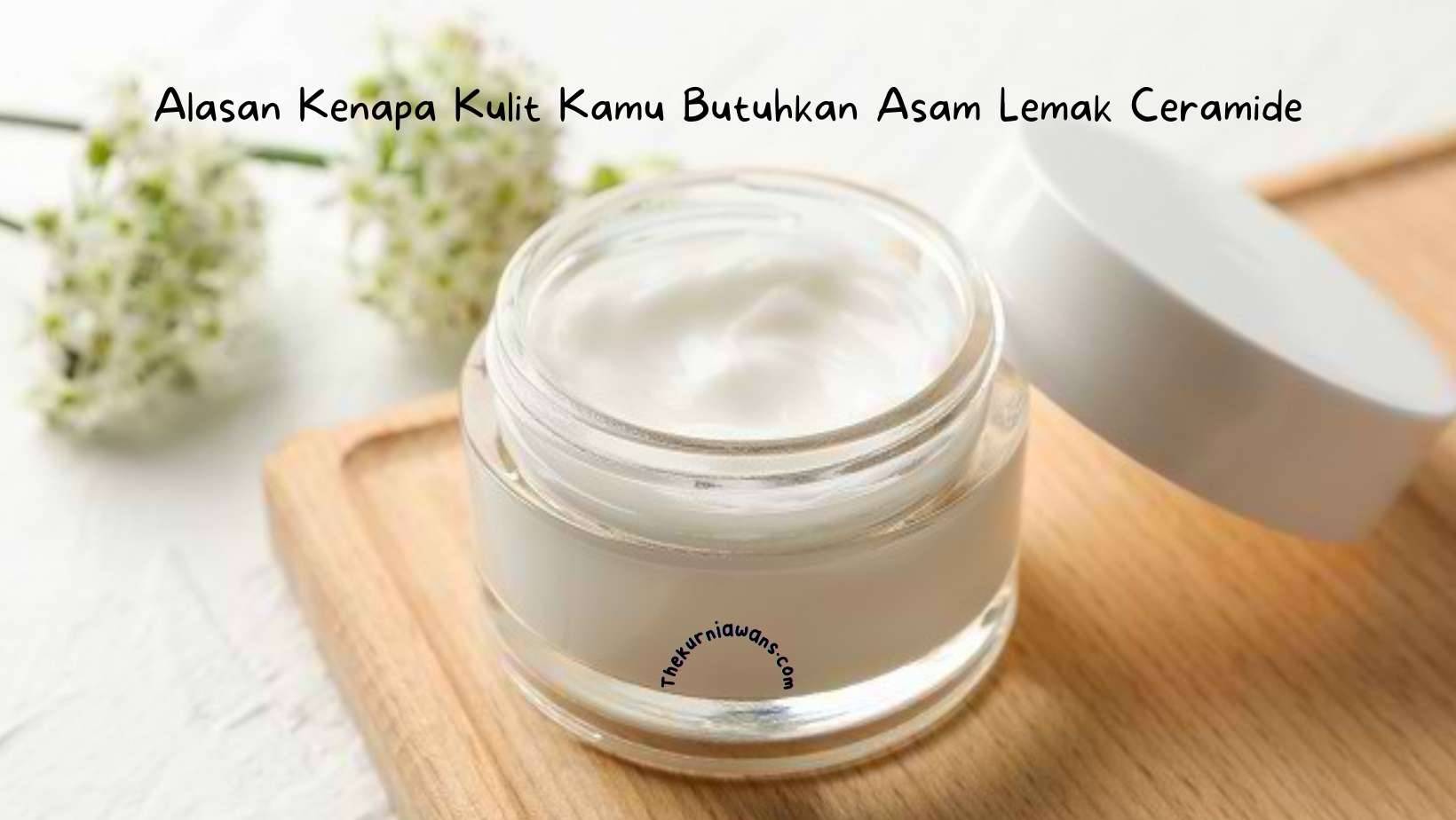 kulit membutuhkan asam lemak ceramide